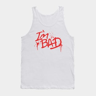 I'm Bad! Tank Top